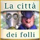 Download La città dei folli game