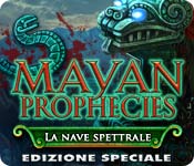 Download Mayan Prophecies: La nave spettrale Edizione Speciale game