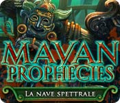 Download Mayan Prophecies: La nave spettrale game