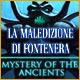 Download Mystery of the Ancients: La maledizione di Fontenera game