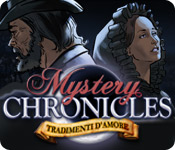 Download Mystery Chronicles: Tradimenti d'amore game