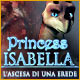 Download Princess Isabella: L'Ascesa di una Erede game