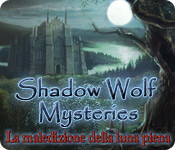Download Shadow Wolf Mysteries: La maledizione della luna piena game