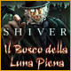 Download Shiver: Il Bosco della Luna Piena game