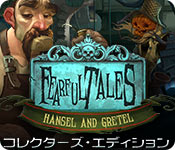 Download フィアフル・テイルズ：ヘンゼルとグレーテル コレクターズ・エディション game