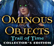 Download Ominous Objects: Trail of Time Collector's Edition game