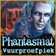 Download Phantasmat: Vuurproefpiek game