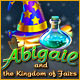 Download Abigail and the Kingdom of Fairs game